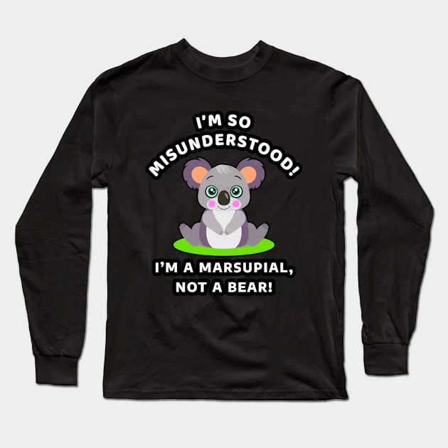 🐨 I'm So Misunderstood! I'm a Marsupial, Not a Bear, Koala Long Sleeve T-Shirt by Pixoplanet